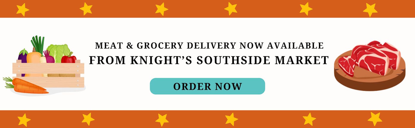 Meat and grocery delivery now available from Knight's Southside Market. Order now.